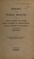 view [Report 1929] / Medical Officer of Health, South West Herts (Hertfordshire) Combined Districts (Bushey U.D.C., Chorleywood U.D.C., Rickmansworth U.D.C., Watford R.D.C.).