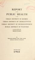 view [Report 1941] / Medical Officer of Health, South West Herts (Hertfordshire) Combined Districts (Bushey U.D.C., Chorleywood U.D.C., Rickmansworth U.D.C., Watford R.D.C.).