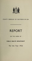 view [Report 1952] / Medical Officer of Health and School Medical Officer of Health, Southend-on-Sea Borough.