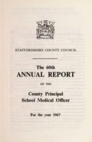 view [Report 1967] / School Medical Officer of Health, Staffordshire County Council.