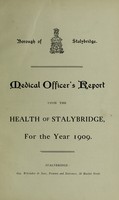 view [Report 1909] / Medical Officer of Health, Stalybridge Borough.