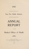 view [Report 1947] / Medical Officer of Health, Tyne Port Health Authority.