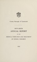 view [Report 1964] / School Medical Officer of Health, Tynemouth County Borough.