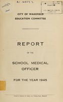 view [Report 1945] / School Medical Officer of Health, Wakefield City.