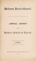 view [Report 1896] / Medical Officer of Health, Wallasey Local Board / U.D.C. / County Borough.