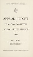 view [Report 1962] / School Medical Officer of Health, Warrington County Borough.