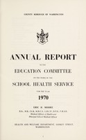 view [Report 1970] / School Medical Officer of Health, Warrington County Borough.