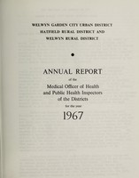 view [Report 1967] / Medical Officer of Health, Welwyn Garden City U.D.C., Hatfield R.D.C., Welwyn R.D.C.