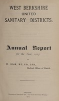 view [Report 1913] / Medical Officer of Health, West Berkshire United Sanitary Districts / West Berks United Districts (Abingdon U.D.C., Abingdon R.D.C., Bradfield R.D.C., Hungerford R.D.C., Newbury U.D.C., Newbury R.D.C., Wallingford U.D.C., Wallingford R.D.C., Wantage U.D.C., Wantage R.D.C.).