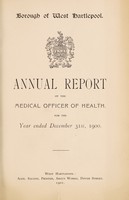 view [Report 1900] / Medical Officer of Health, West Hartlepool County Borough.