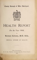 view [Report 1908] / Medical Officer of Health, West Hartlepool County Borough.