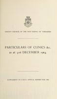 view Particulars of Clinics &c. as at 31st December 1964 / West Riding of Yorkshire County Council.