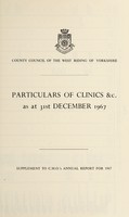 view Particulars of Clinics &c. as at 31st December 1967 / West Riding of Yorkshire County Council.