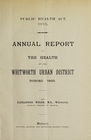 view [Report 1900] / Medical Officer of Health, Whitworth U.D.C.