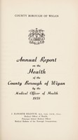 view [Report 1958] / Medical Officer of Health, Wigan County Borough.