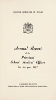 view [Report 1967] / School Medical Officer of Health, Wigan County Borough.