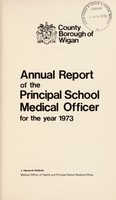 view [Report 1973] / School Medical Officer of Health, Wigan County Borough.