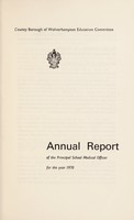 view [Report 1970] / School Medical Officer of Health, Wolverhampton County Borough.