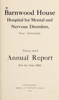 view Ninety-third annual report for the year 1952 / Barnwood House Hospital for Mental and Nervous Disorders, near Gloucester.