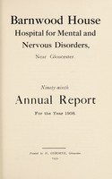 view Ninety-ninth annual report for the year 1958 / Barnwood House Hospital for Mental and Nervous Disorders, near Gloucester.