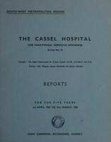 view Reports for the five years 1st April 1953 to 31st March 1958 / The Cassel Hospital for Functional Nervous Disorders.