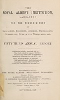 view The Royal Albert Institution, Lancaster : for the feeble-minded belonging to Lancashire, Yorkshire, Cheshire, Westmorland, Cumberland, Durham and Northumberland fifty-third annual report.