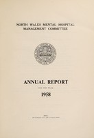 view Annual report for the year 1958 / North Wales Mental Hospital Management Committee.