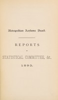 view Reports for the year 1893 of the statistical committee and the medical superintendents of the infectious hospitals and imbecile asylums, also of the ambulance and training ship "Exmouth" committees (8th year of issue) / Metropolitan Asylums Board.