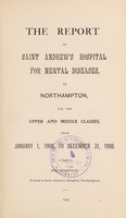 view The report of Saint Andrew's Hospital for Mental Diseases, at Northampton, for the upper and middle classes, from January 1, 1908, to December 31, 1908.