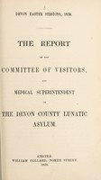 view The report of the Committee of Visitors and Medical Superintendent of the Devon County Lunatic Asylum.