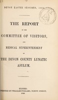 view The report of the Committee of Visitors and Medical Superintendent of the Devon County Lunatic Asylum.