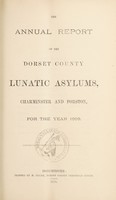 view The annual report of the Dorset County Lunatic Asylums, Charminster and Forston, for the year 1869.