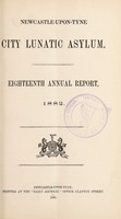 view Eighteenth annual report, 1882 / Newcastle-upon-Tyne City Lunatic Asylum.