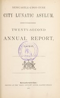 view Twenty-second annual report, 1886 / Newcastle-upon-Tyne City Lunatic Asylum.