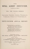 view The Royal Albert Institution, Lancaster : for the feeble-minded belonging to Lancashire, Yorkshire, Cheshire, Westmorland, Cumberland, Durham and Northumberland fifty-fourth annual report.
