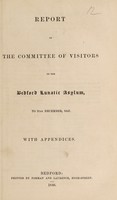 view Report of the Committee of Visitors of the Bedford Lunatic Asylum, to 31st December, 1847 : with appendices.