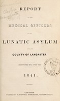 view Report of the medical officers of the Lunatic Asylum for the County of Lancaster : instituted 28th July 1816 1841.