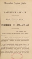 view First annual report of the committee of management / Caterham Asylum.