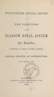 view Fifty-fourth annual report of the directors of the Glasgow Royal Asylum for Lunatics, submitted, in terms of their charter, to general meeting of contributors, 16th January, 1868.