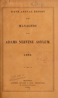 view Sixth annual report of the managers of the Adams Nervine Asylum. 1883.