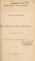 view Twenty-ninth report of the medical superintendent of the State Asylum for Insane Criminals, Auburn, N.Y. for the year ending September 30th, 1888.