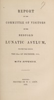 view Report of the Committee of Visitors of the Bedford Lunatic Asylum, for the year ending the 31st of December, 1854 : with appendix.