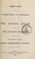 view Report of the Committee of Visitors of the Lunatic Asylum for the City and County of Bristol, together with the reports of the medical superintendent & chaplain / Bristol Lunatic Asylum.