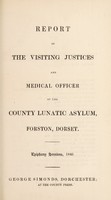 view Report of the visiting justices and medical officer of the County Lunatic Asylum, Forston, Dorset : Epiphany sessions, 1846 / Dorset County Lunatic Asylum.