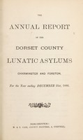 view The annual report of the Dorset County Lunatic Asylums, Charminster and Forston, for the year ending December 31st, 1886.