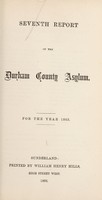 view Seventh report of the Durham County Asylum : for the year 1865.