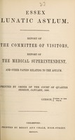 view Report of the Committee of Visitors, report of the Medical Superintendent, and other papers relating to the asylum : printed by order of the Court of Quarter Session, January, 1856 / Essex Lunatic Asylum.