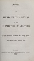 view The third annual report of the committee of visitors of the County Lunatic Asylum at Colney Hatch : January quarter session, 1854 / [Middlesex County Lunatic Asylum].