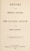 view Report of the medical officers of the Lunatic Asylum for the County of Lancaster : instituted 28th July 1816 1849.