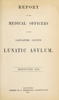 view Report of the medical officers of the Lancaster County Lunatic Asylum [for 1851] : instituted 1816.